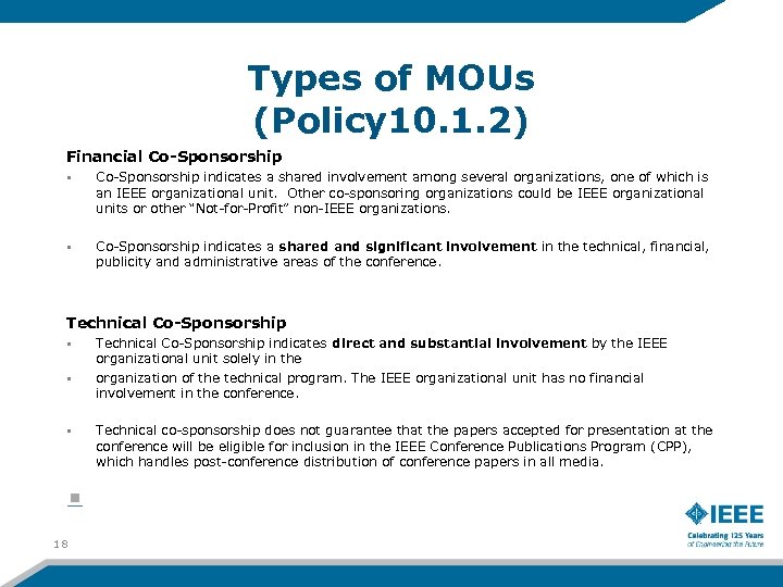 Types of MOUs (Policy 10. 1. 2) Financial Co-Sponsorship § Co-Sponsorship indicates a shared