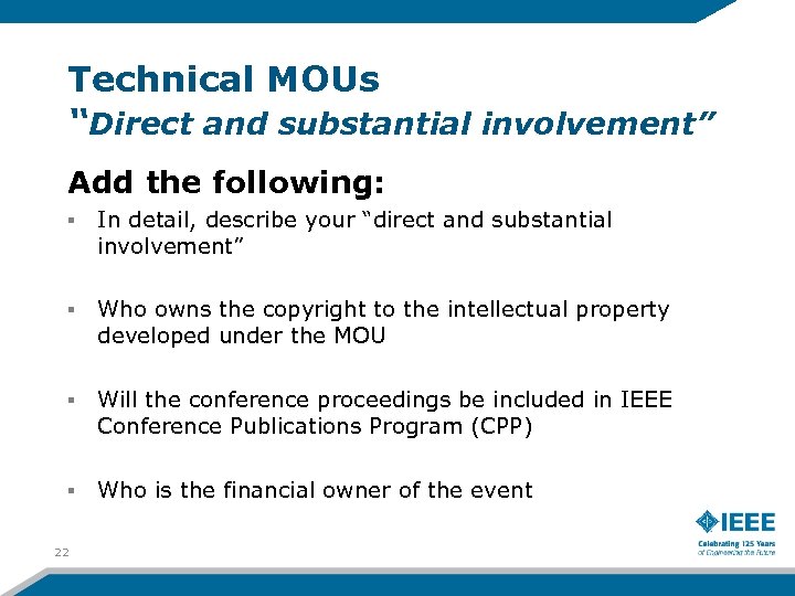 Technical MOUs “Direct and substantial involvement” Add the following: § In detail, describe your