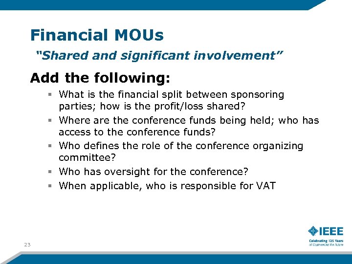 Financial MOUs “Shared and significant involvement” Add the following: § What is the financial