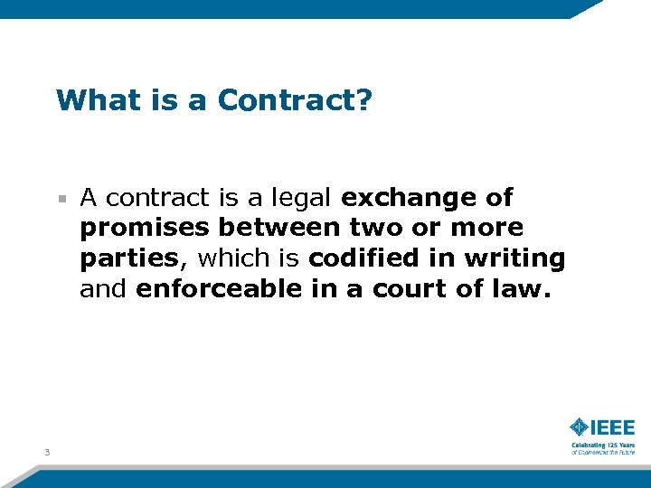 What is a Contract? A contract is a legal exchange of promises between two
