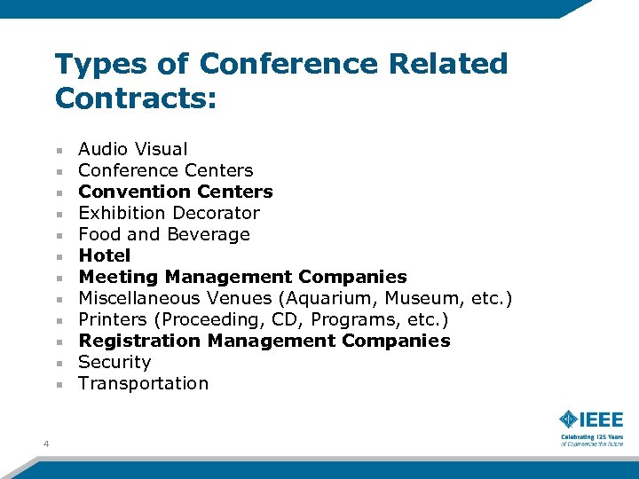 Types of Conference Related Contracts: Audio Visual Conference Centers Convention Centers Exhibition Decorator Food