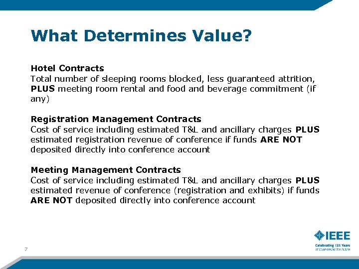 What Determines Value? Hotel Contracts Total number of sleeping rooms blocked, less guaranteed attrition,