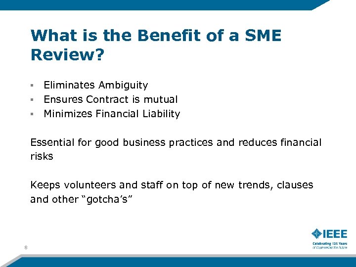 What is the Benefit of a SME Review? Eliminates Ambiguity § Ensures Contract is