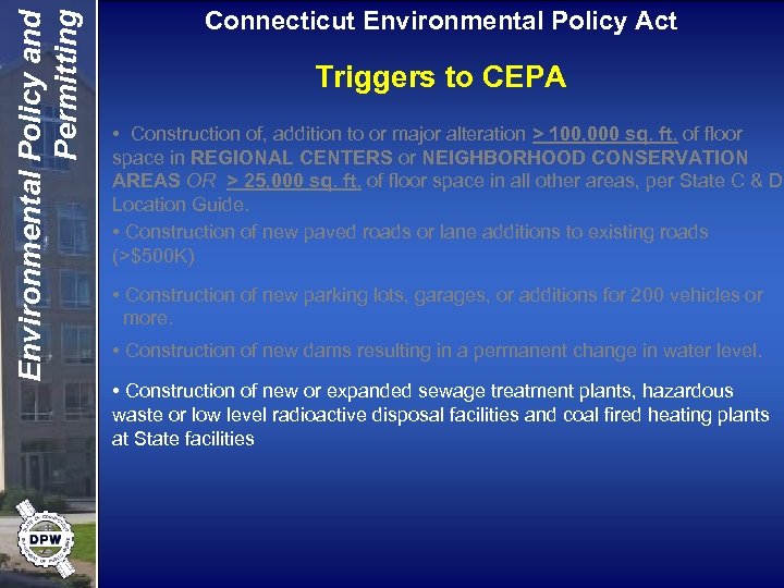 Environmental Policy and Permitting Connecticut Environmental Policy Act Triggers to CEPA • Construction of,