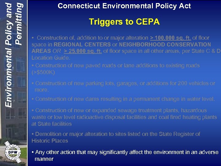Environmental Policy and Permitting Connecticut Environmental Policy Act Triggers to CEPA • Construction of,