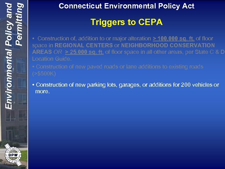 Environmental Policy and Permitting Connecticut Environmental Policy Act Triggers to CEPA • Construction of,