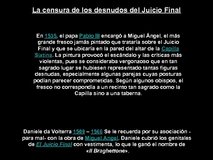 La censura de los desnudos del Juicio Final En 1535, el papa Pablo III