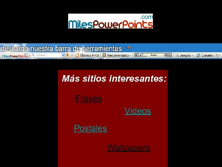 Más sitios interesantes: Frases Videos Postales Wallpapers 