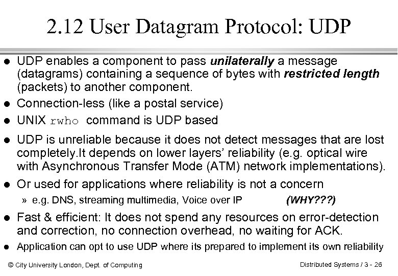 2. 12 User Datagram Protocol: UDP l l l UDP enables a component to