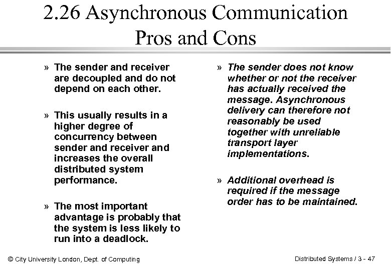 2. 26 Asynchronous Communication Pros and Cons » The sender and receiver are decoupled