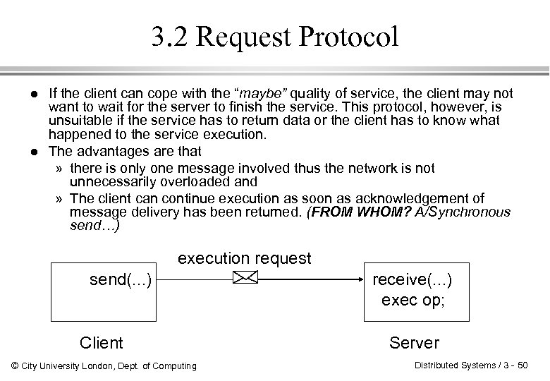 3. 2 Request Protocol l l If the client can cope with the “maybe”