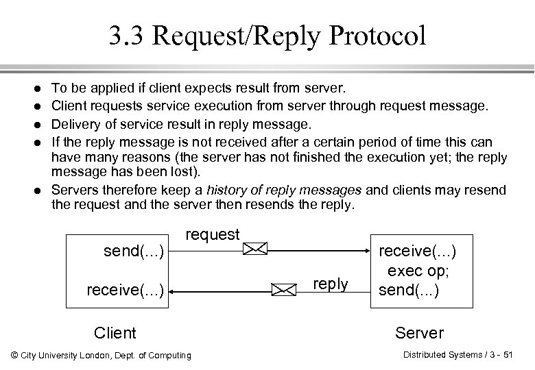 3. 3 Request/Reply Protocol l l To be applied if client expects result from