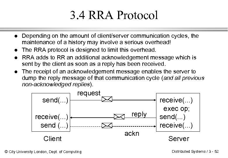 3. 4 RRA Protocol l l Depending on the amount of client/server communication cycles,