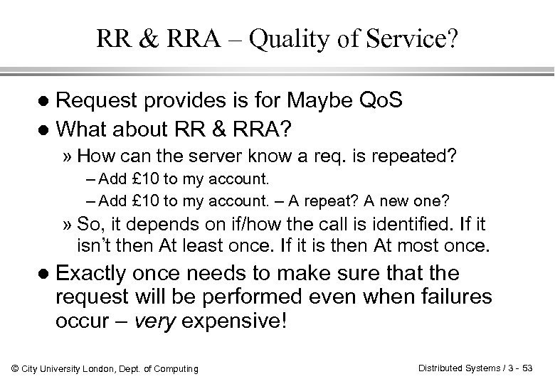 RR & RRA – Quality of Service? Request provides is for Maybe Qo. S