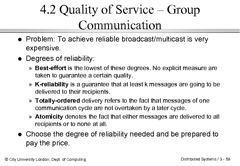 4. 2 Quality of Service – Group Communication l l Problem: To achieve reliable