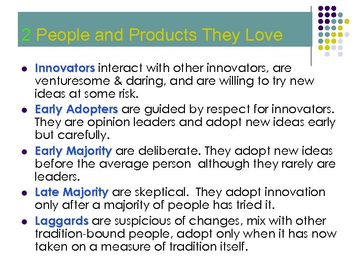 2 People and Products They Love 2 l l l Innovators interact with other