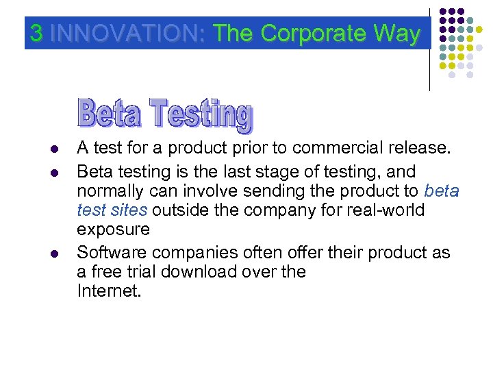 3 INNOVATION: The Corporate Way l l l A test for a product prior