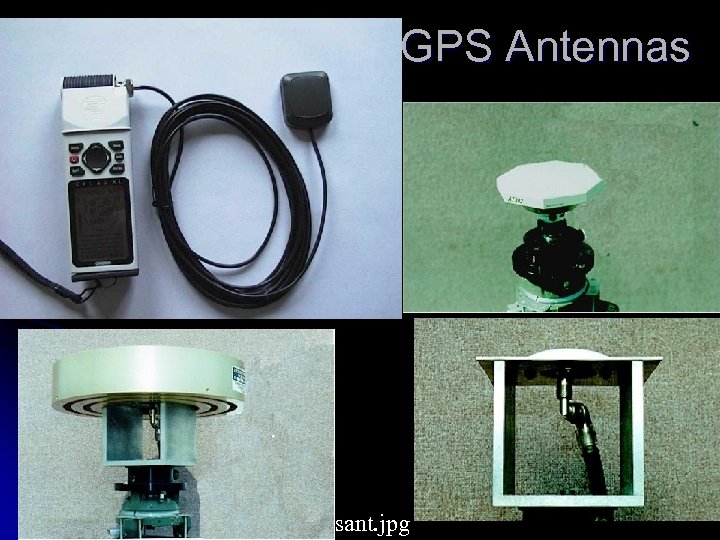 GPS Antennas From: http: //www. lowe. co. uk/gpsant. jpg 