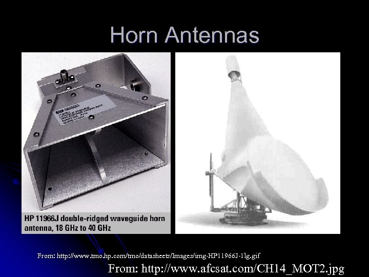 Horn Antennas From: http: //www. tmo. hp. com/tmo/datasheets/Images/img-HP 11966 J-1 lg. gif From: http:
