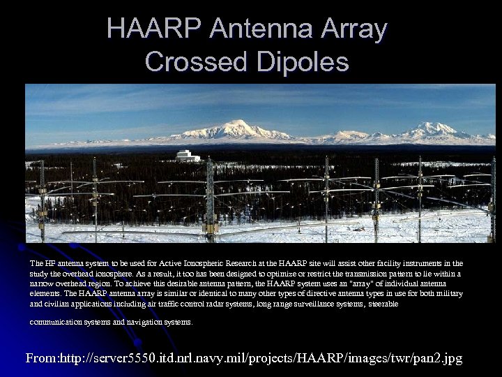 HAARP Antenna Array Crossed Dipoles The HF antenna system to be used for Active