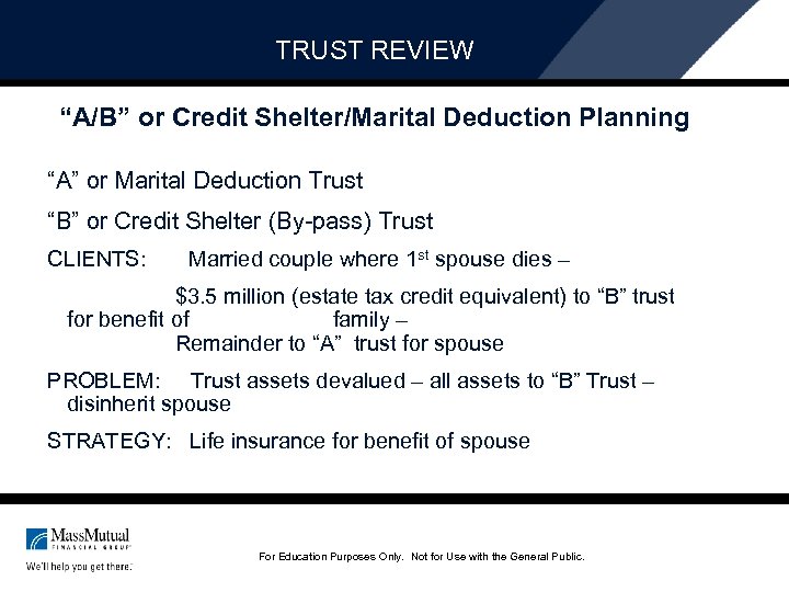 TRUST REVIEW “A/B” or Credit Shelter/Marital Deduction Planning “A” or Marital Deduction Trust “B”