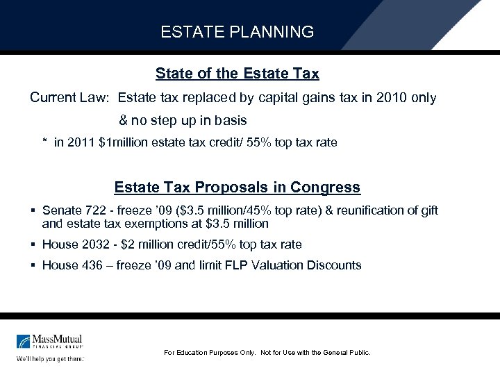 ESTATE PLANNING State of the Estate Tax Current Law: Estate tax replaced by capital