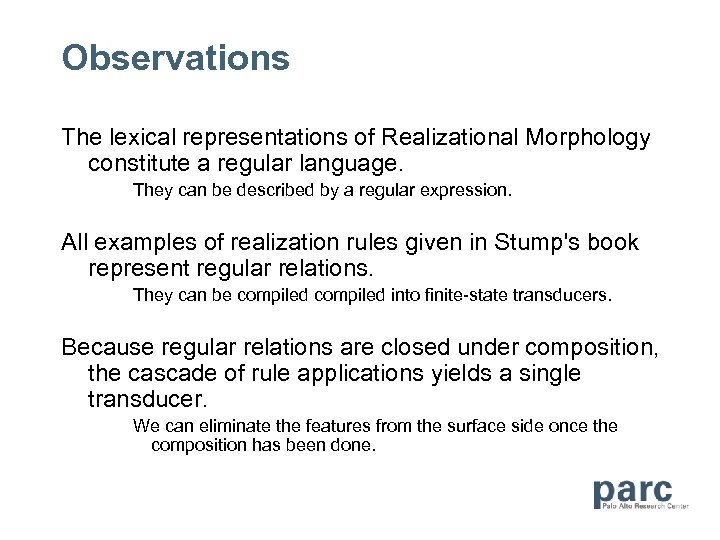 Observations The lexical representations of Realizational Morphology constitute a regular language. They can be