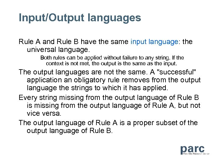 Input/Output languages Rule A and Rule B have the same input language: the universal