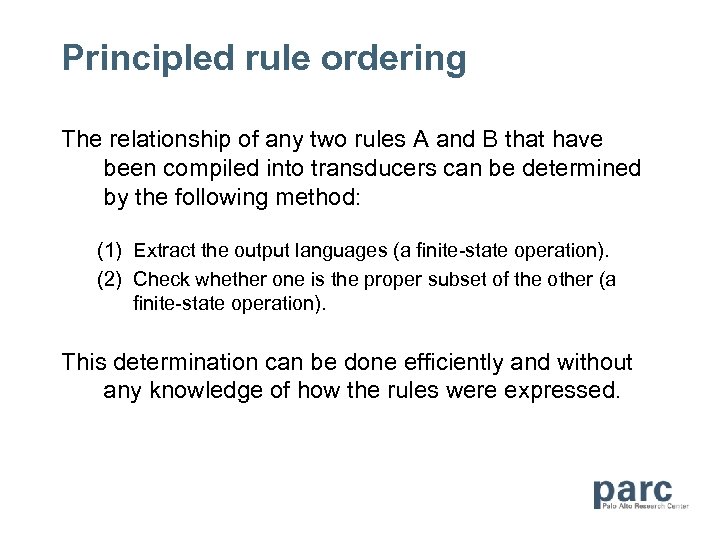 Principled rule ordering The relationship of any two rules A and B that have