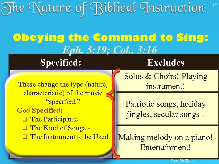 17 Specified: Excludes The Participants –“one These change the type (nature, another” characteristic) of