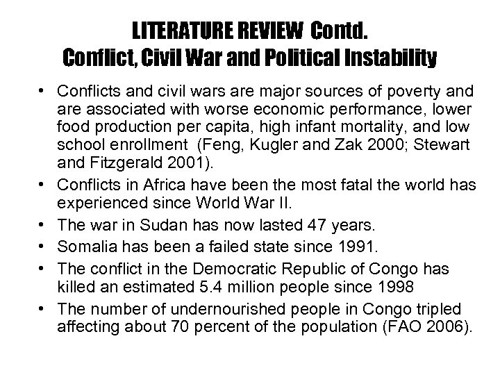 LITERATURE REVIEW Contd. Conflict, Civil War and Political Instability • Conflicts and civil wars