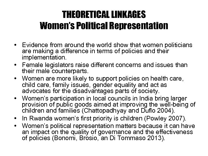 THEORETICAL LINKAGES Women’s Political Representation • Evidence from around the world show that women