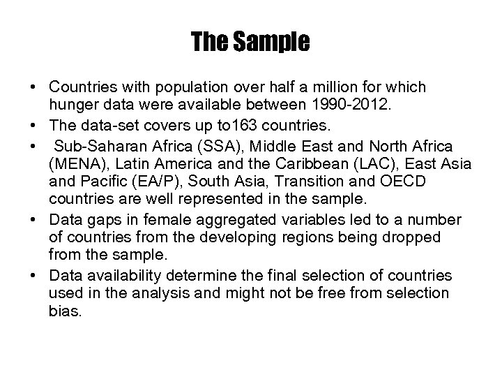 The Sample • Countries with population over half a million for which hunger data