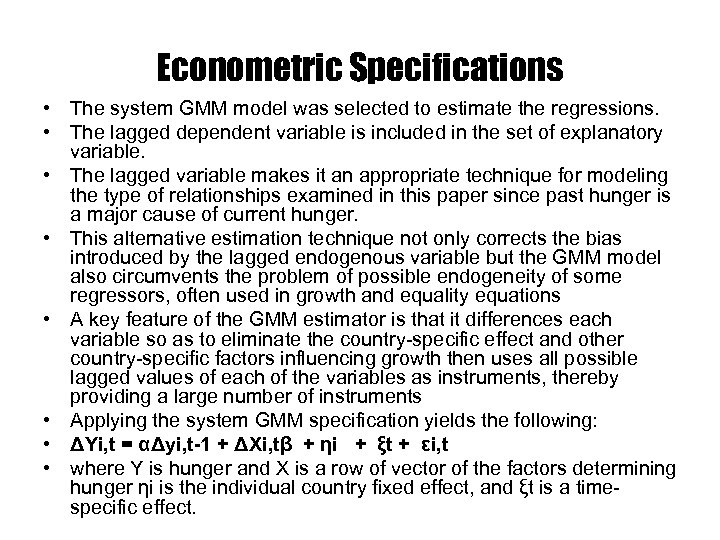 Econometric Specifications • The system GMM model was selected to estimate the regressions. •