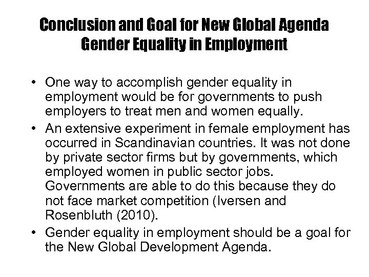 Conclusion and Goal for New Global Agenda Gender Equality in Employment • One way