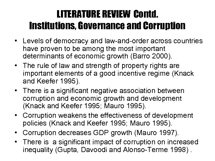 LITERATURE REVIEW Contd. Institutions, Governance and Corruption • Levels of democracy and law-and-order across