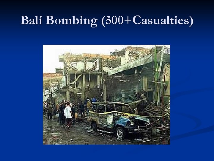 Bali Bombing (500+Casualties) 