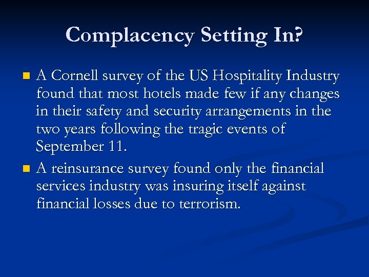 Complacency Setting In? A Cornell survey of the US Hospitality Industry found that most