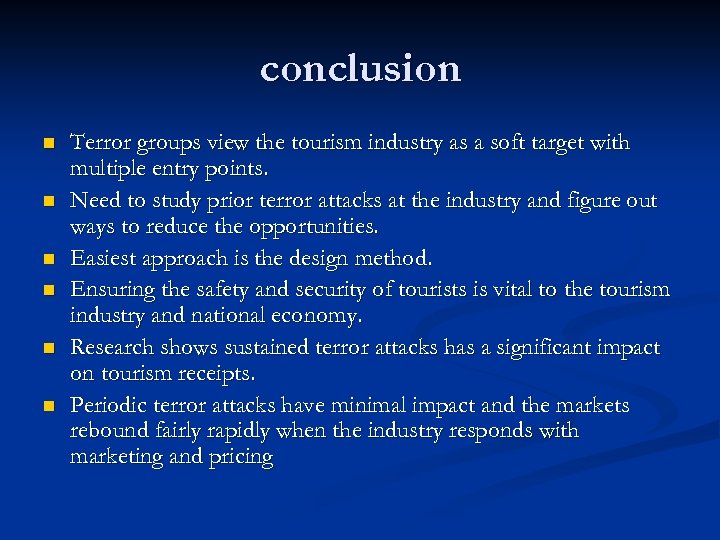 conclusion n n n Terror groups view the tourism industry as a soft target