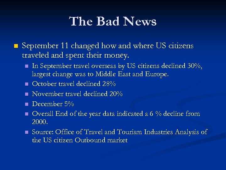 The Bad News n September 11 changed how and where US citizens traveled and