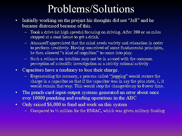 Problems/Solutions • Initially working on the project his thoughts did not “Jell” and he