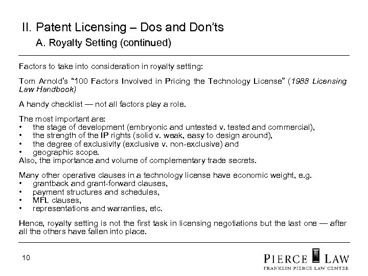 II. Patent Licensing – Dos and Don’ts A. Royalty Setting (continued) Factors to take