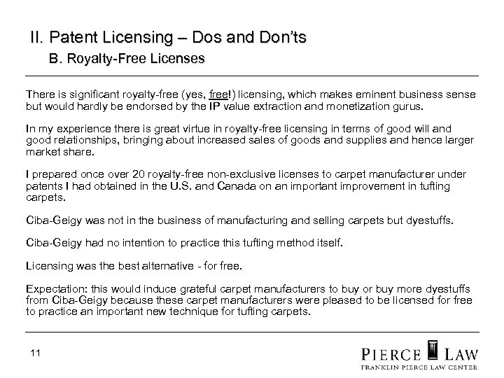 II. Patent Licensing – Dos and Don’ts B. Royalty-Free Licenses There is significant royalty-free