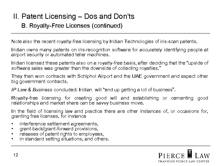 II. Patent Licensing – Dos and Don’ts B. Royalty-Free Licenses (continued) Note also the