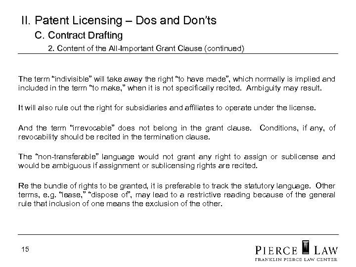 II. Patent Licensing – Dos and Don’ts C. Contract Drafting 2. Content of the