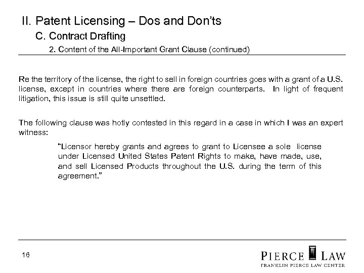 II. Patent Licensing – Dos and Don’ts C. Contract Drafting 2. Content of the