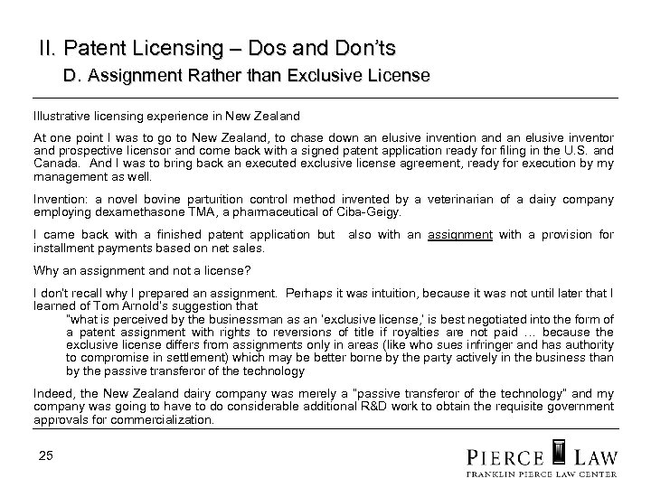 II. Patent Licensing – Dos and Don’ts D. Assignment Rather than Exclusive License Illustrative