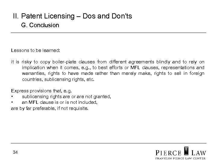 II. Patent Licensing – Dos and Don’ts G. Conclusion Lessons to be learned: it