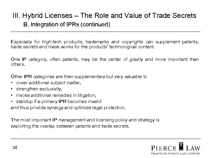 III. Hybrid Licenses – The Role and Value of Trade Secrets B. Integration of