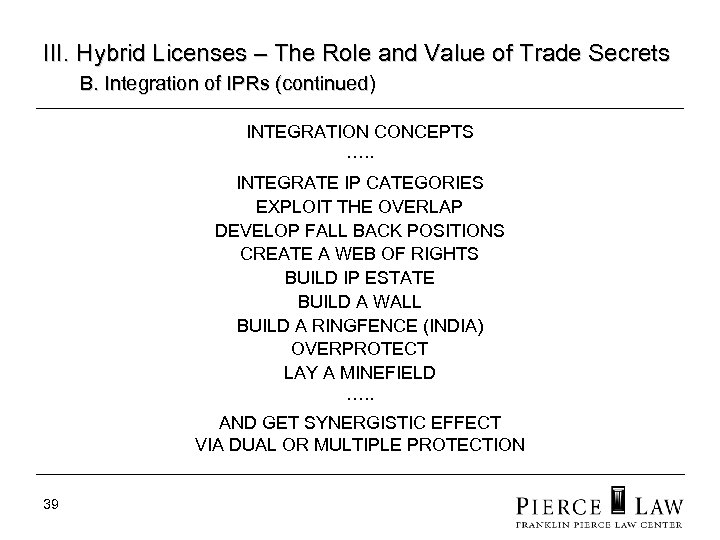 III. Hybrid Licenses – The Role and Value of Trade Secrets B. Integration of